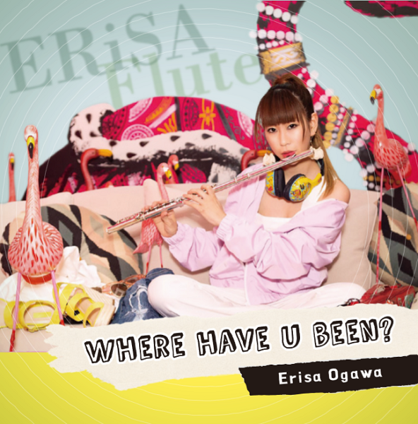 Where Have U Been? / Erisa Ogawa